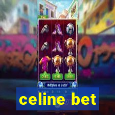 celine bet